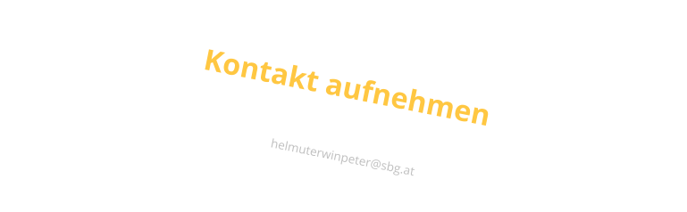 Kontakt aufnehmen  Unter folgender Adresse:        helmuterwinpeter@sbg.at