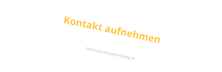 Kontakt aufnehmen  Unter folgender Adresse:        helmuterwinpeter@sbg.at